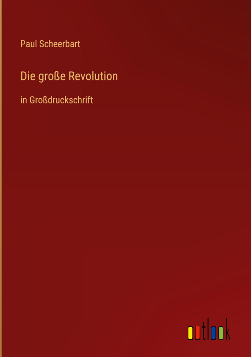 Knjiga Die große Revolution Paul Scheerbart
