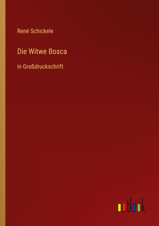 Knjiga Die Witwe Bosca René Schickele
