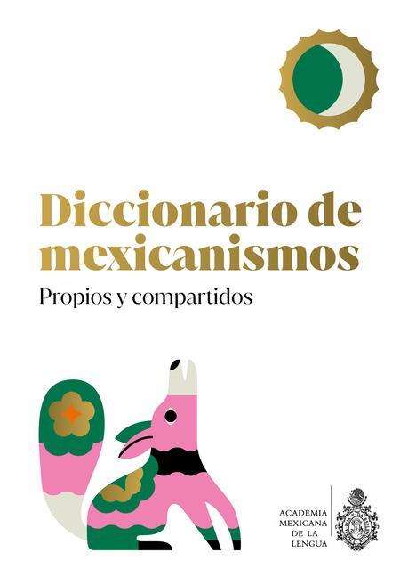 Carte Diccionario de Mexicanismos. Propios Y Compartidos 