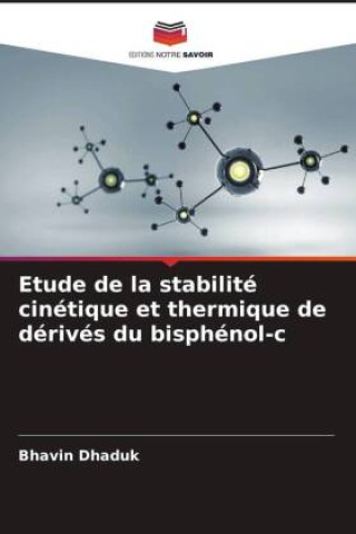 Knjiga Etude de la stabilité cinétique et thermique de dérivés du bisphénol-c 