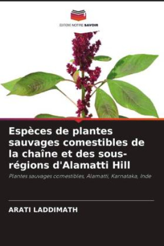 Книга Esp?ces de plantes sauvages comestibles de la chaîne et des sous-régions d'Alamatti Hill 