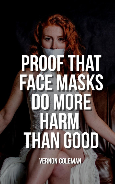 Kniha Proof That Face Masks Do More Harm Than Good 