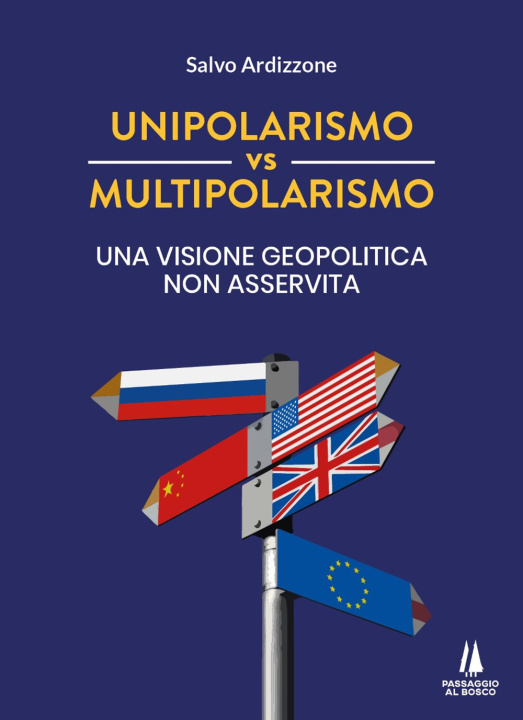 Kniha Unipolarismo vs multipolarismo. Una visione geopolitica non asservita Salvo Ardizzone