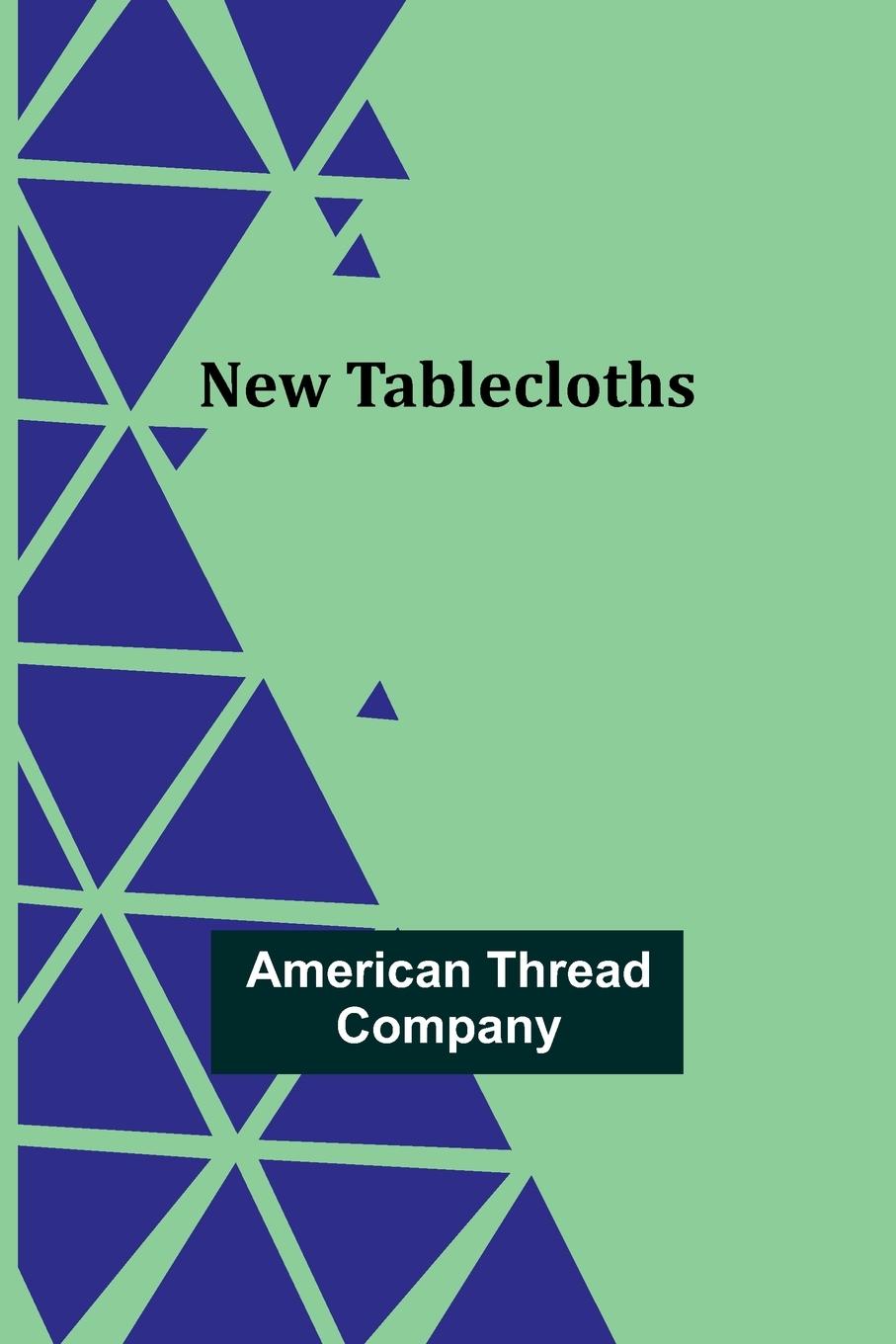 Knjiga New Tablecloths American Thread Company