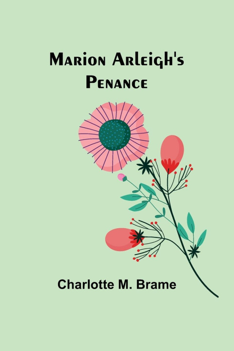 Book Marion Arleigh's Penance Charlotte M. Brame