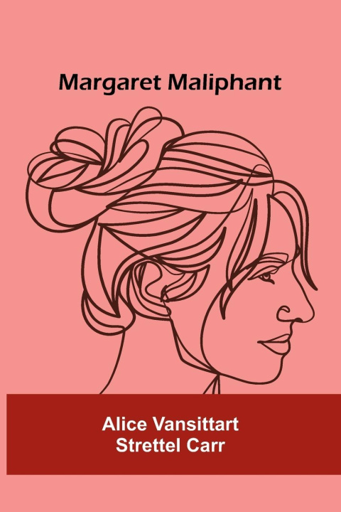 Knjiga Margaret Maliphant Alice Vansittart Strettel Carr
