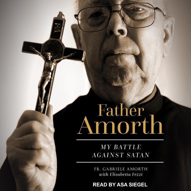 Digital Father Amorth: My Battle Against Satan Elisabetta Fezzi