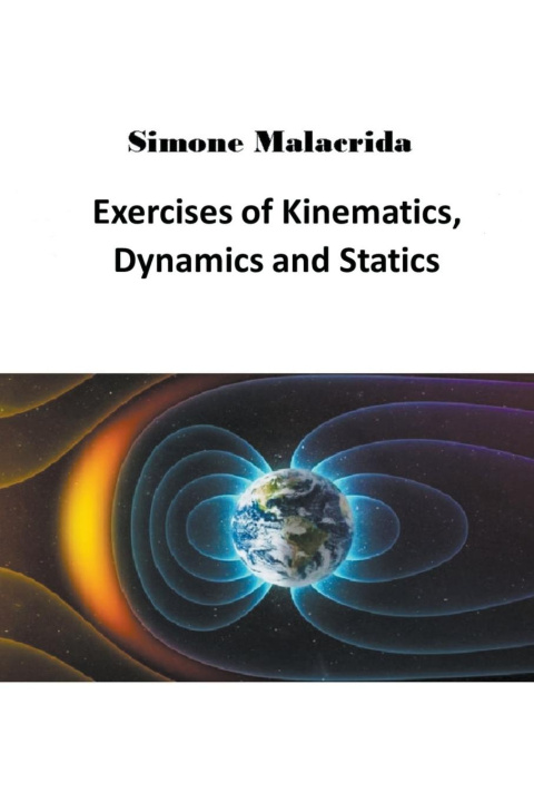 Könyv Exercises of Kinematics, Dynamics and Statics 
