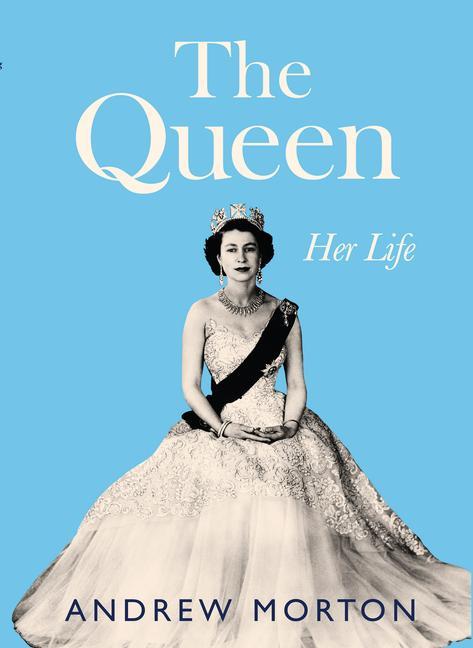 Knjiga The Queen: Her Life 