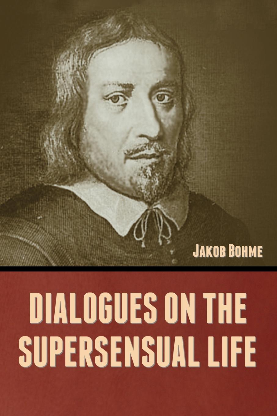 Knjiga Dialogues on the Supersensual Life Jakob Bohme