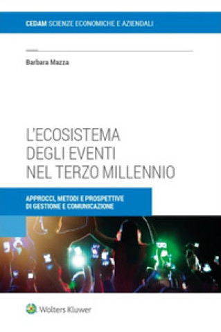 Könyv ecosistema degli eventi nel terzo millennio. Approcci, metodi e prospettive di gestione e comunicazione Barbara Mazza