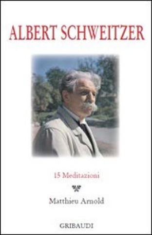 Kniha Albert Schweitzer. 15 meditazioni 