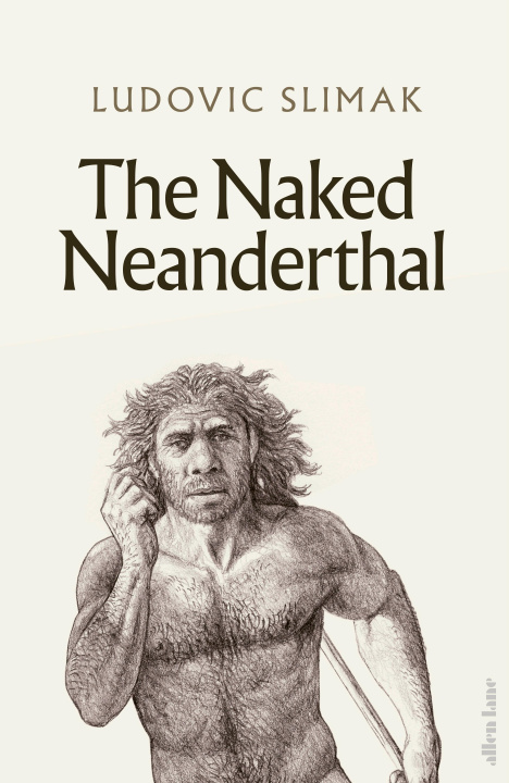 Kniha Naked Neanderthal Ludovic Slimak