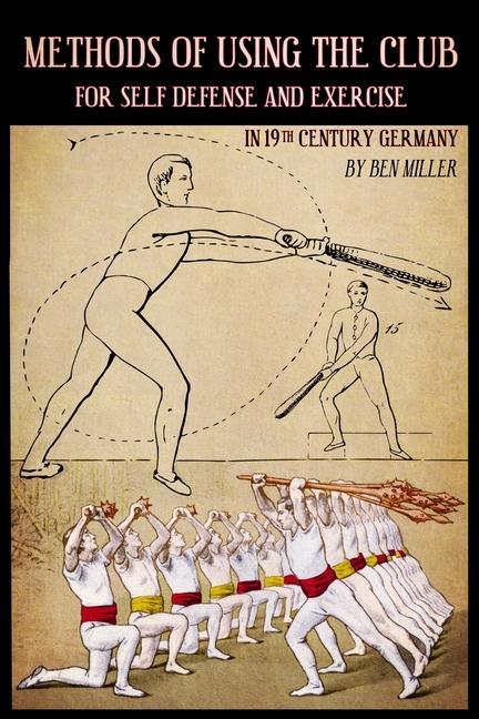 Carte Methods of Using the Club for Self-Defense and Exercise in 19th Century Germany 