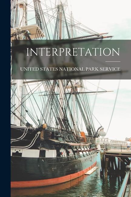 Boek Interpretation UNITED STATES NATIONAL PARK SERVICE