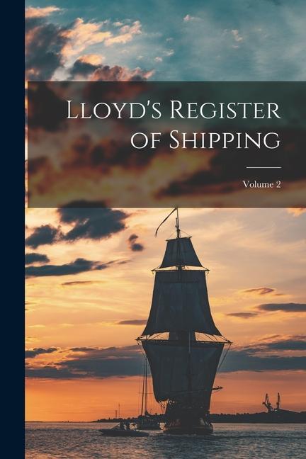 Książka Lloyd's Register of Shipping; Volume 2 