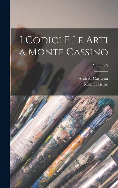 Book I Codici E Le Arti a Monte Cassino; Volume 2 Montecassino