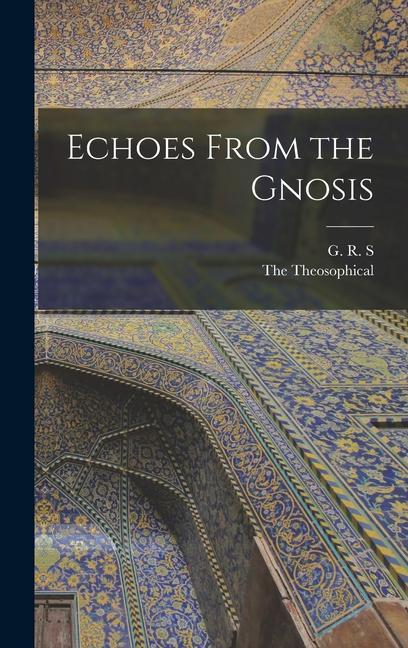 Carte Echoes From the Gnosis The Theosophical