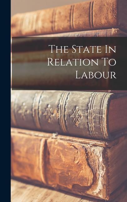 Carte The State In Relation To Labour Anonymous