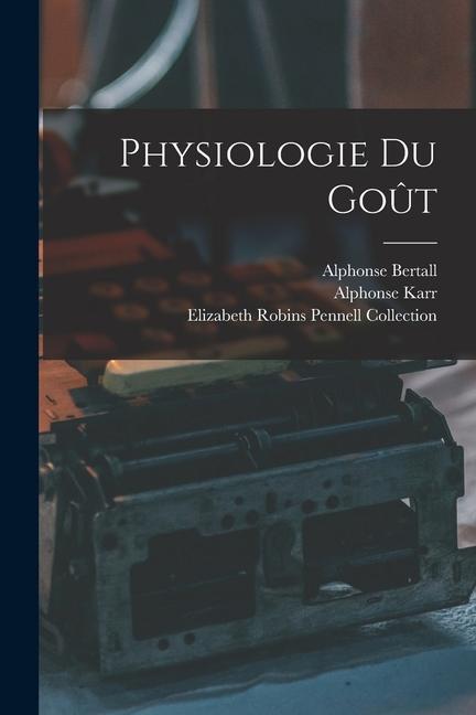 Book Physiologie Du Go?t Katherine Golden Bitting Gastronomy