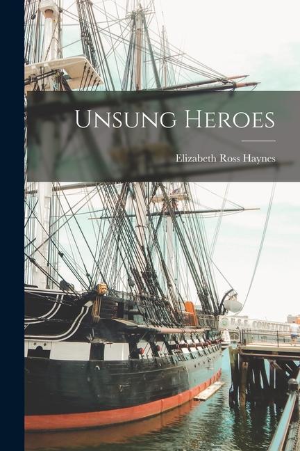 Knjiga Unsung Heroes Elizabeth Ross Haynes