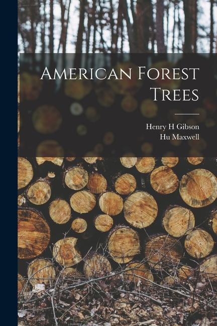Boek American Forest Trees Henry H. Gibson