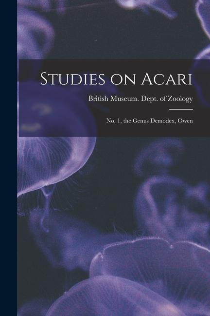 Buch Studies on Acari; no. 1, the Genus Demodex, Owen 