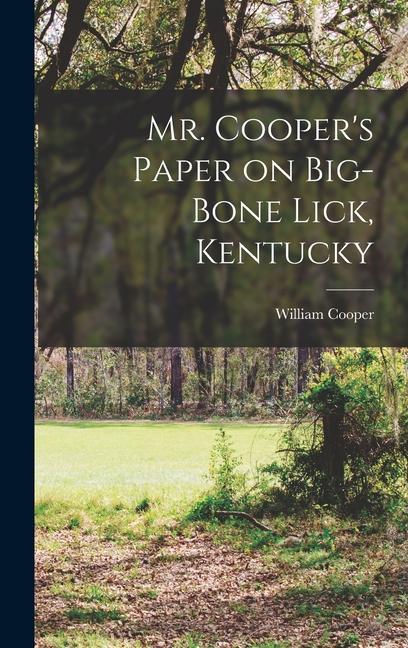 Kniha Mr. Cooper's Paper on Big-Bone Lick, Kentucky 