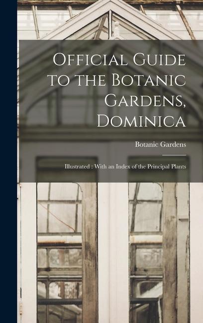 Kniha Official Guide to the Botanic Gardens, Dominica: Illustrated: With an Index of the Principal Plants 