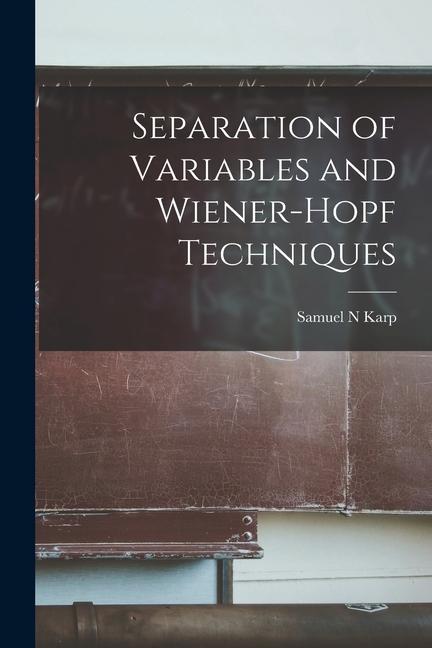 Livro Separation of Variables and Wiener-Hopf Techniques Samuel N Karp