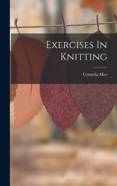 Buch Exercises In Knitting Cornelia Mee