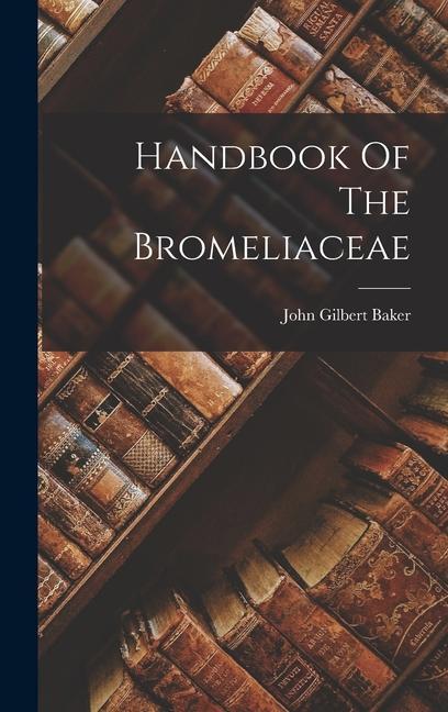 Kniha Handbook Of The Bromeliaceae 