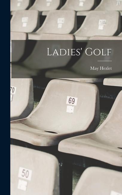 Knjiga Ladies' Golf May Hezlet