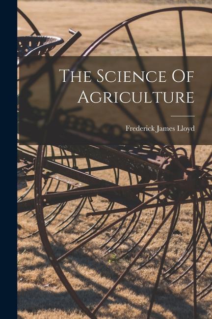 Knjiga The Science Of Agriculture Frederick James Lloyd