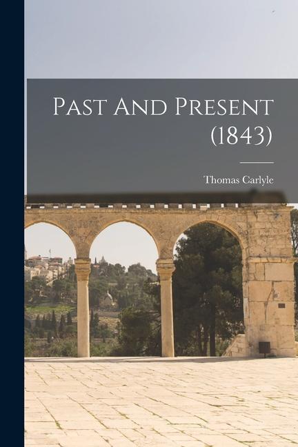 Knjiga Past And Present (1843) Thomas Carlyle