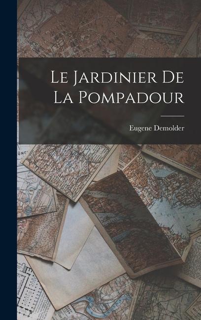Boek Le Jardinier de la Pompadour Eugene Demolder