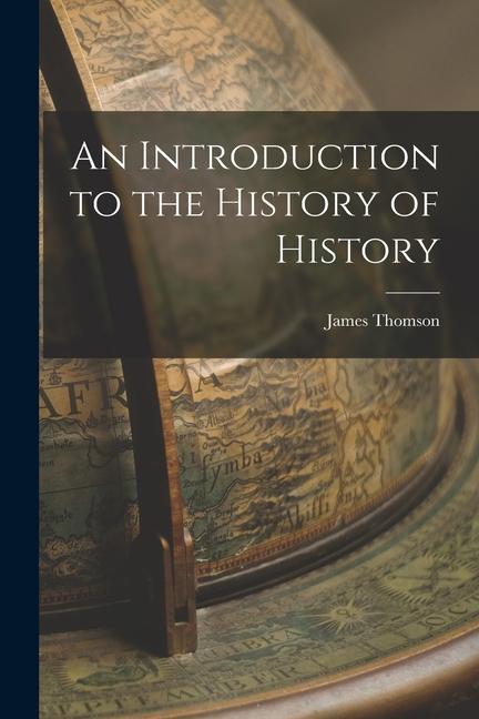 Knjiga An Introduction to the History of History 