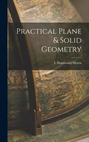 Knjiga Practical Plane & Solid Geometry I. Hammond Morris