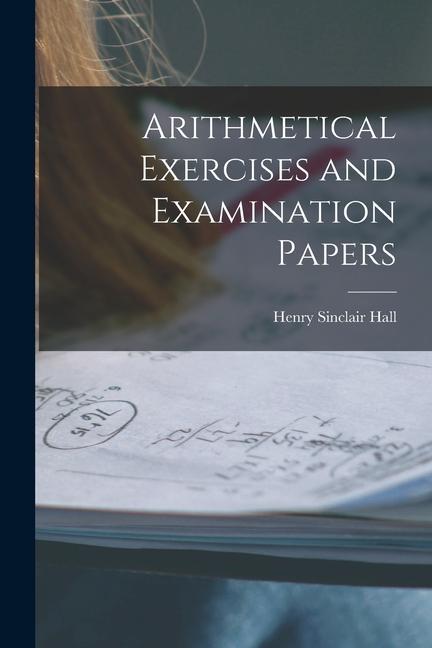 Buch Arithmetical Exercises and Examination Papers Henry Sinclair Hall
