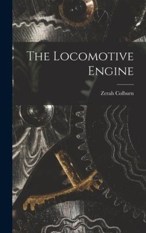 Książka The Locomotive Engine Zerah Colburn