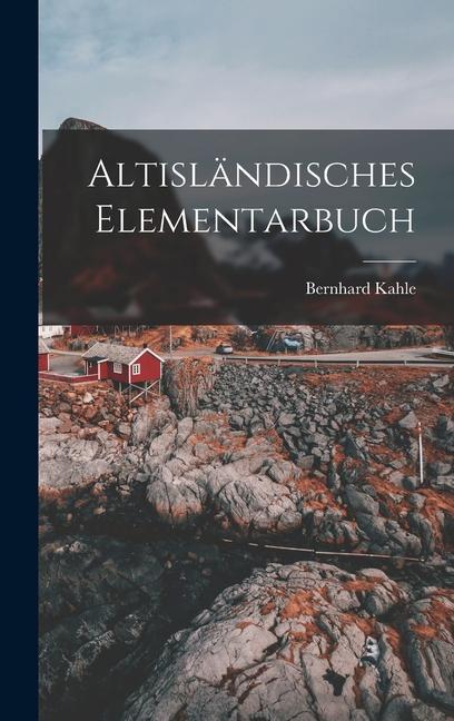 Boek Altisländisches Elementarbuch Bernhard Kahle