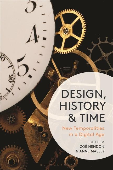 Kniha Design, History and Time Zoe Hendon