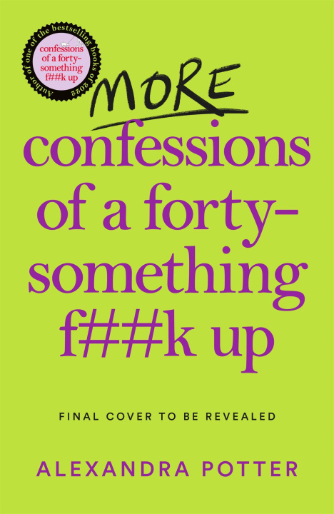 Kniha More Confessions of a Forty-Something F**k Up Alexandra Potter