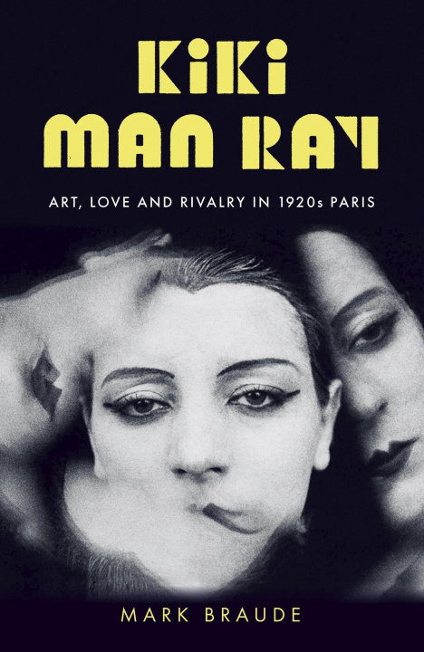 Книга Kiki Man Ray Mark Braude