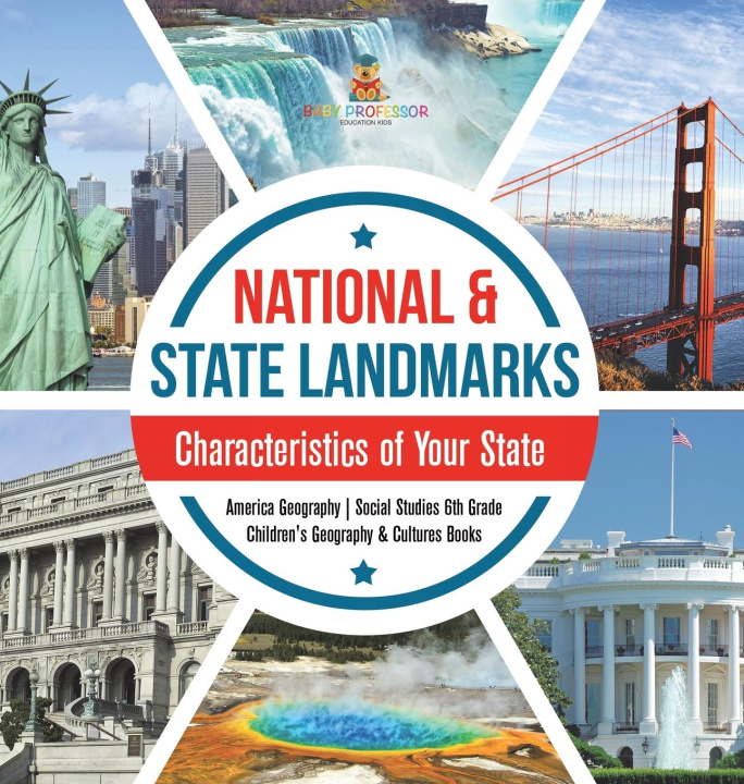 Книга National & State Landmarks | Characteristics of Your State | America Geography | Social Studies 6th Grade | Children's Geography & Cultures Books 