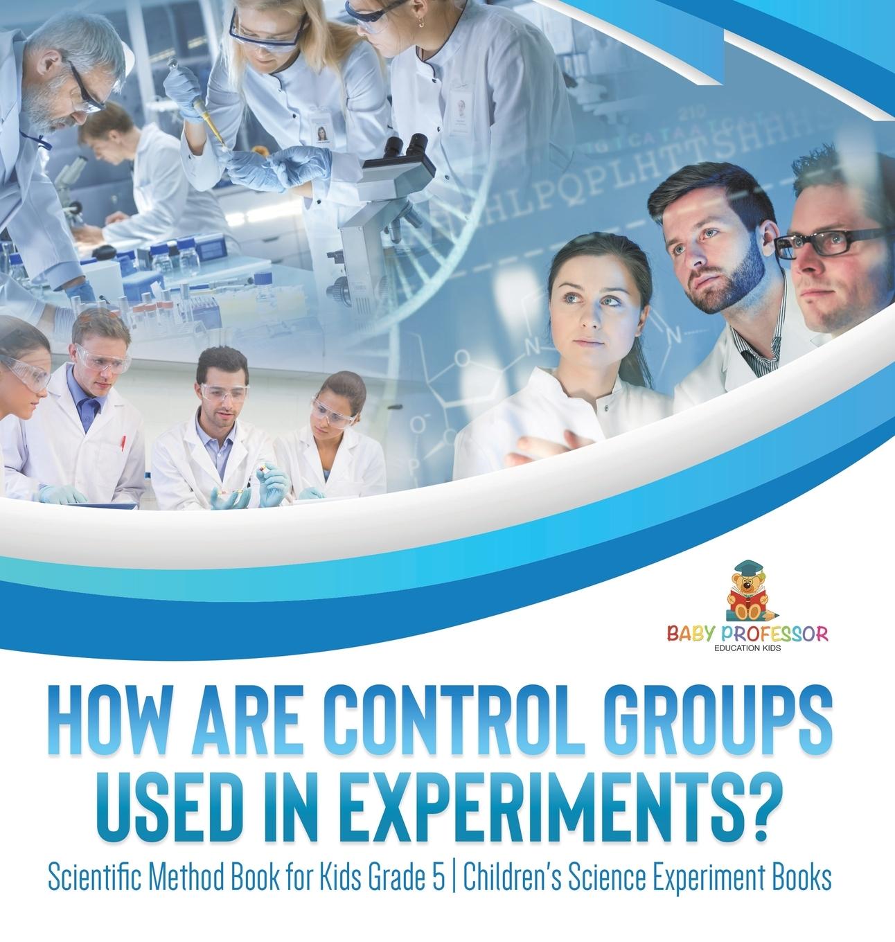 Knjiga How Are Control Groups Used In Experiments? Baby Professor