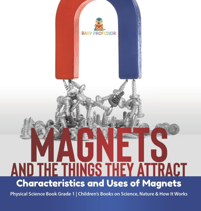 Kniha Magnets and the Things They Attract Baby Professor