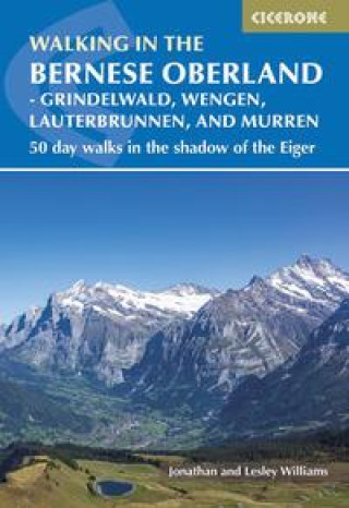 Książka Walking in the Bernese Oberland - Grindelwald, Wengen, Lauterbrunnen, and Murren Lesley Williams