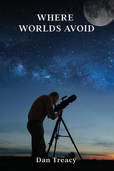 Knjiga Where Worlds Avoid Dan Treacy