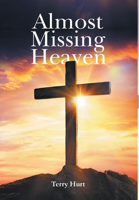 Knjiga Almost Missing Heaven Terry Hurt